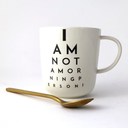 "I am not morning person " 10 oz coffee Mug